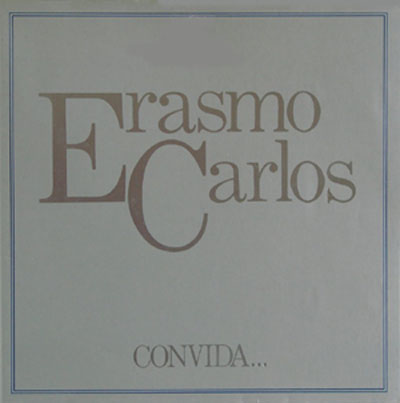 Discoteca: Erasmo Carlos, ‘Erasmo Carlos convida…’ (Polydor, 1980)