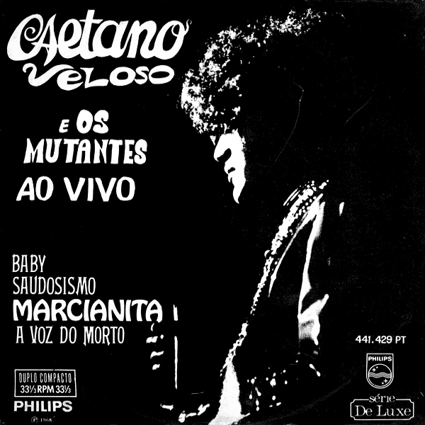 Discoteca: Caetano Veloso e Os Mutantes Ao Vivo (Philips, 1968)